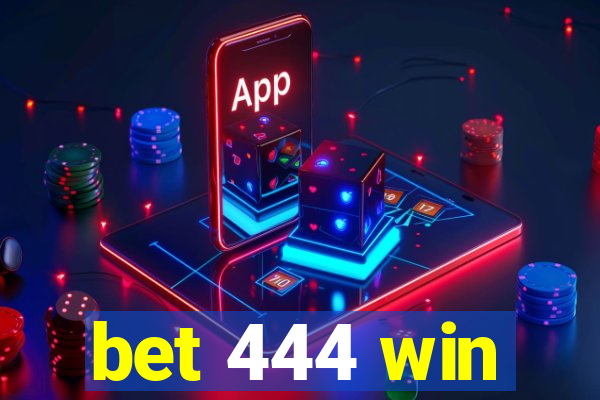 bet 444 win