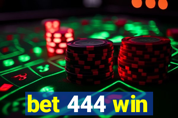 bet 444 win