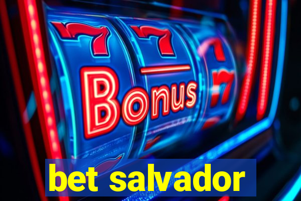 bet salvador