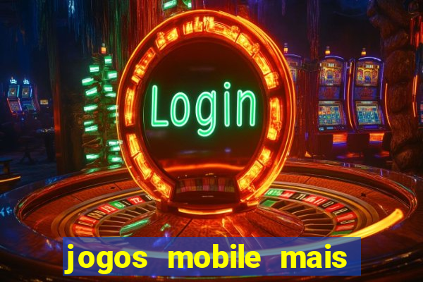 jogos mobile mais jogados 2024