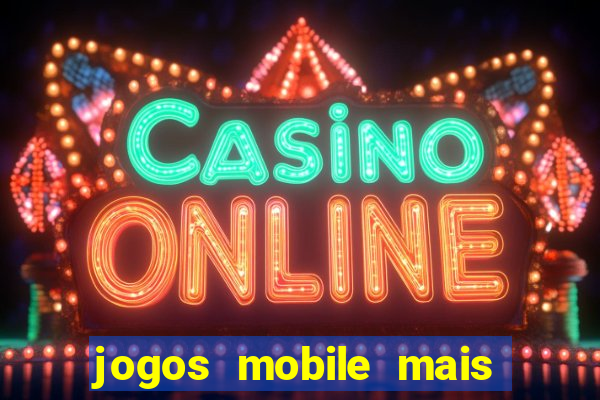 jogos mobile mais jogados 2024