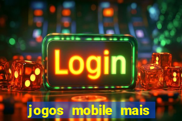 jogos mobile mais jogados 2024