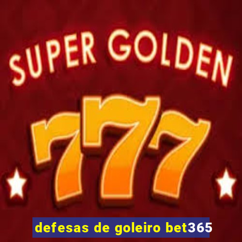 defesas de goleiro bet365