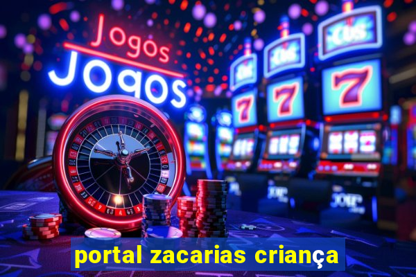 portal zacarias criança