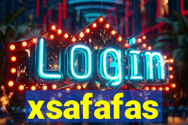 xsafafas