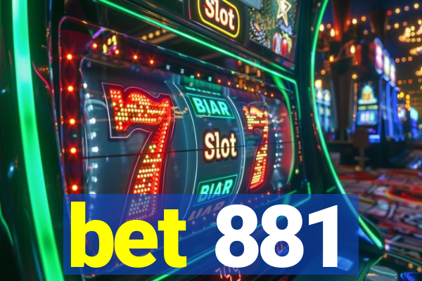 bet 881