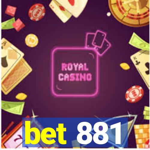 bet 881