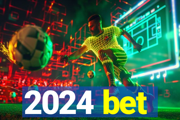 2024 bet