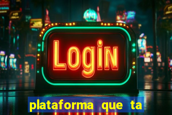 plataforma que ta pagando bem fortune tiger