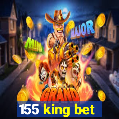 155 king bet