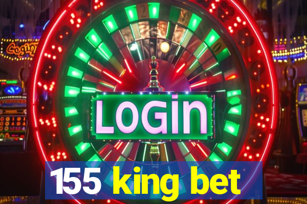 155 king bet