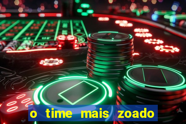 o time mais zoado do mundo