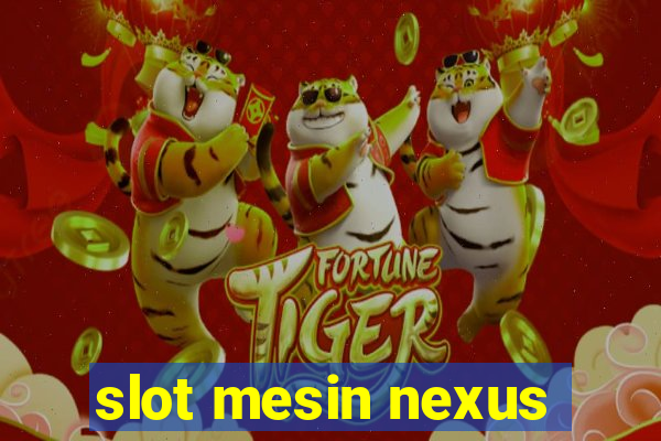 slot mesin nexus