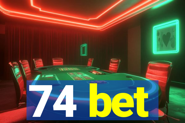 74 bet