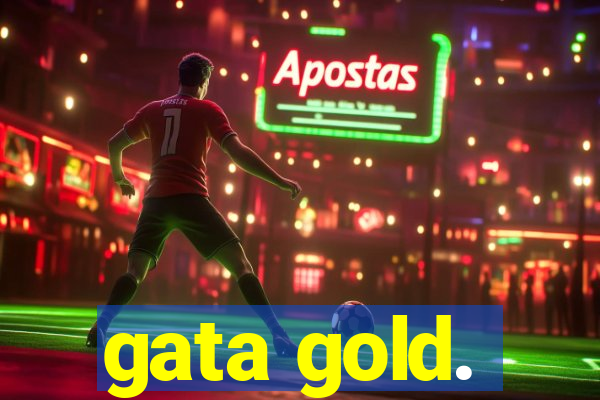 gata gold.