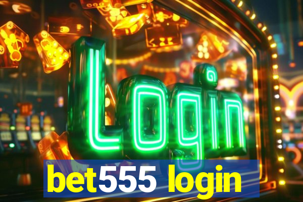 bet555 login