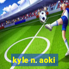 kyle n. aoki