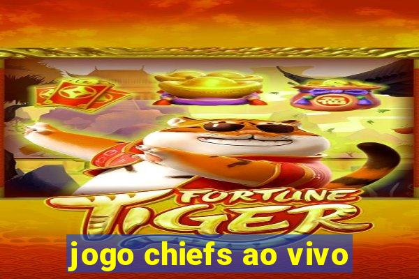 jogo chiefs ao vivo