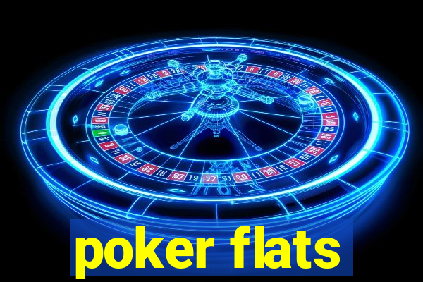 poker flats