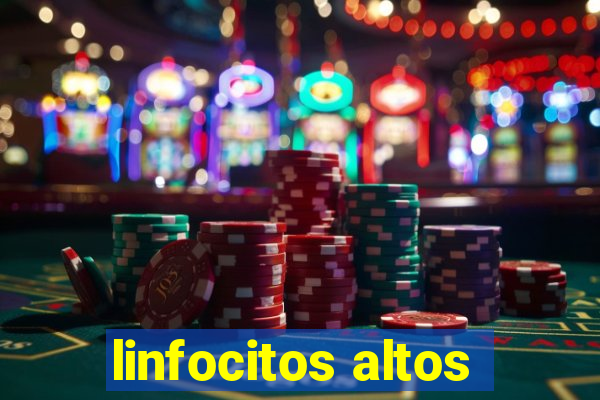 linfocitos altos