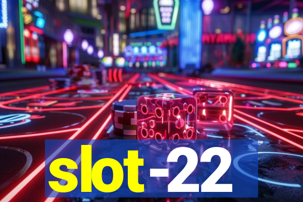 slot-22