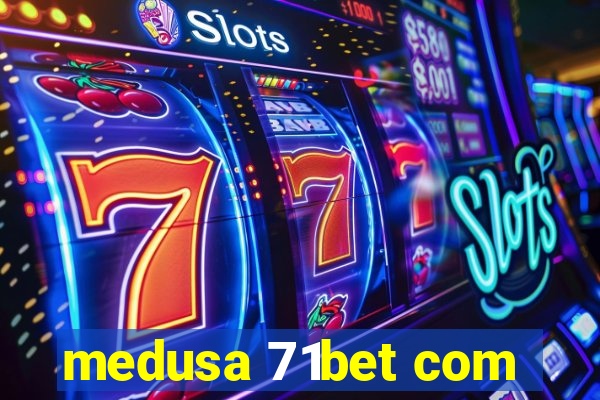 medusa 71bet com