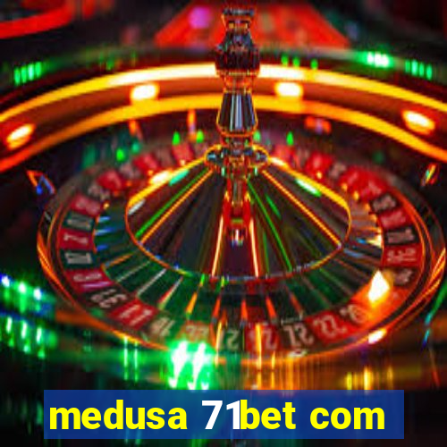 medusa 71bet com