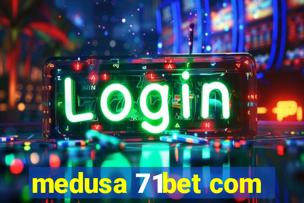 medusa 71bet com