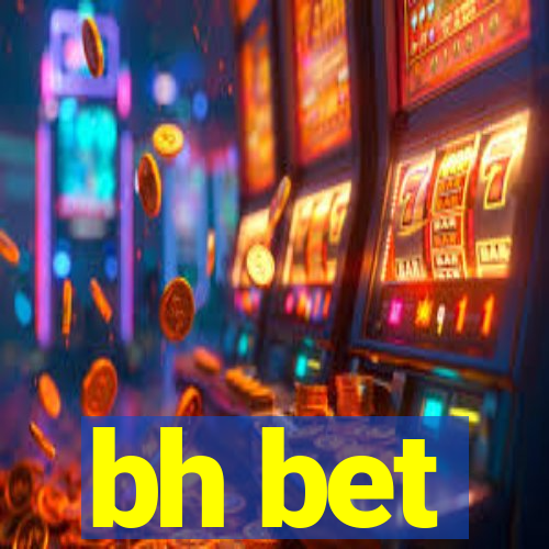 bh bet