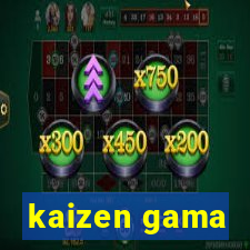 kaizen gama