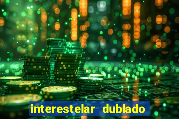 interestelar dublado 4k interstellar 4k 60fps download