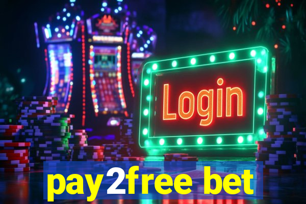 pay2free bet