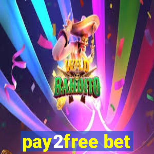 pay2free bet