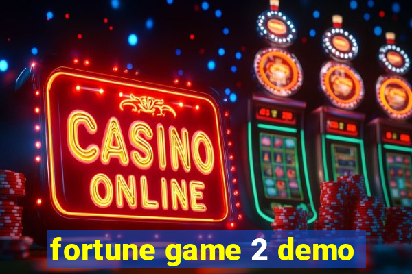 fortune game 2 demo