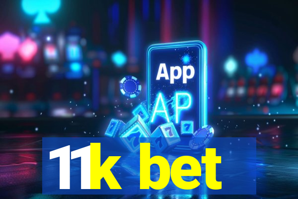 11k bet