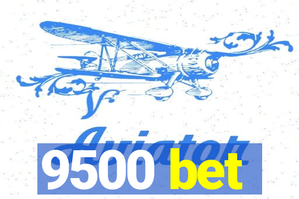 9500 bet