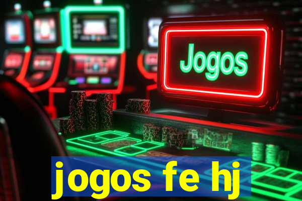 jogos fe hj