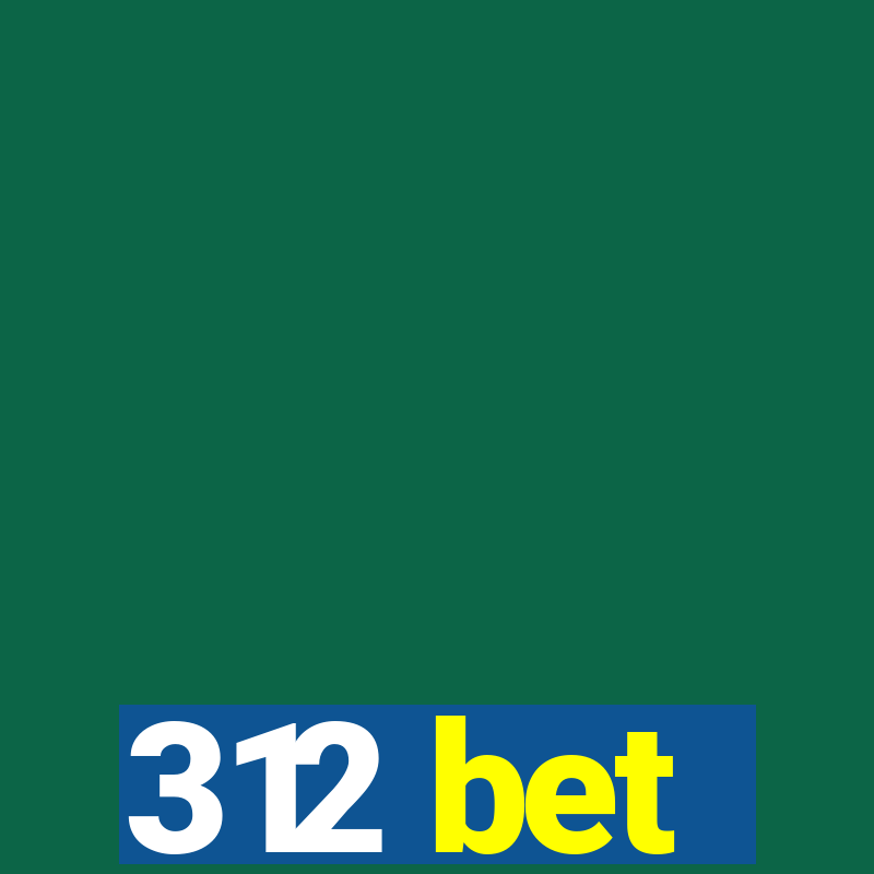 312 bet