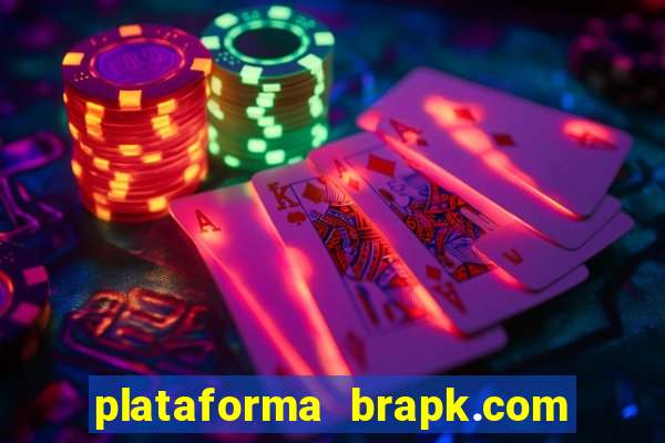 plataforma brapk.com paga mesmo