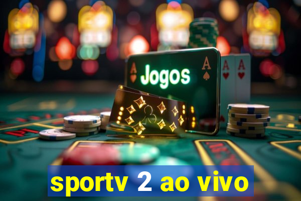 sportv 2 ao vivo