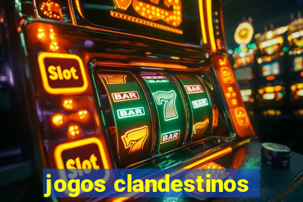 jogos clandestinos