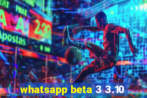 whatsapp beta 3 3.10