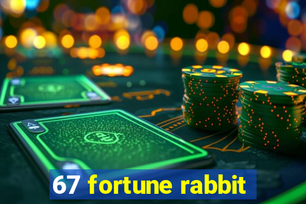 67 fortune rabbit