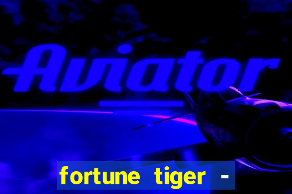 fortune tiger - horário das cartas 10x