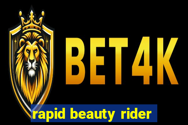 rapid beauty rider