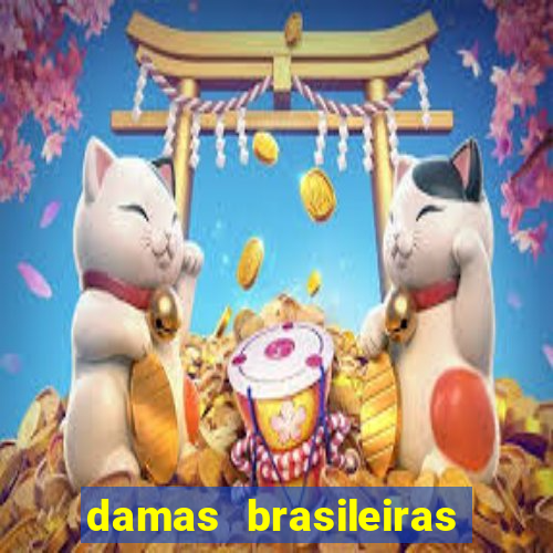 damas brasileiras jogar online