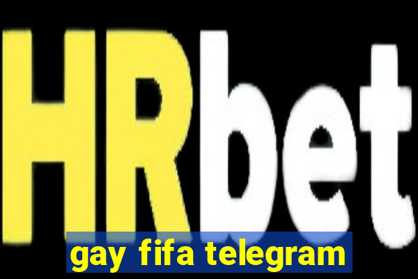 gay fifa telegram