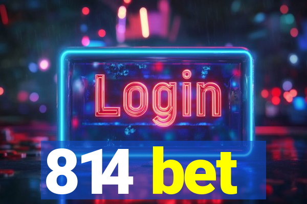 814 bet