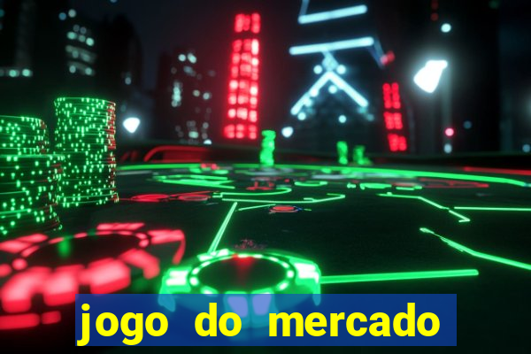 jogo do mercado com dinheiro infinito