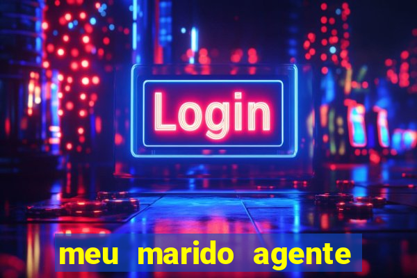 meu marido agente secreto dublado online